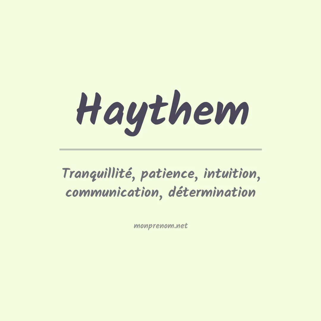 Signification du Prénom Haythem Signification du Prénom Haythem