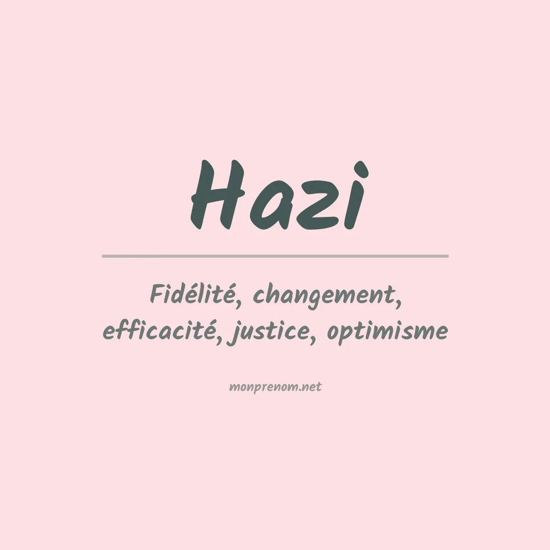 Signification du Prénom Hazi Signification du Prénom Hazi