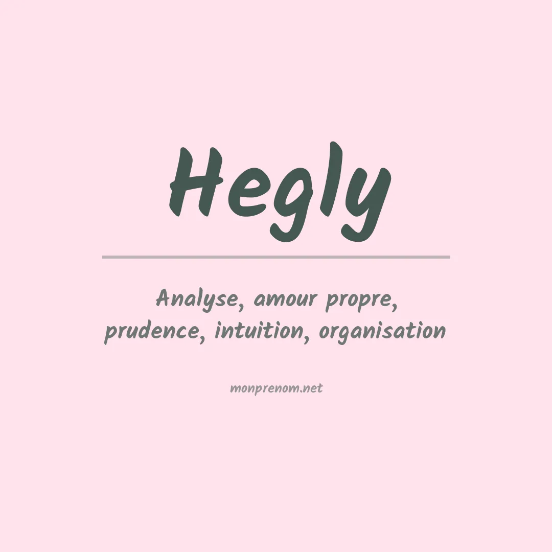 Signification du Prénom Hegly