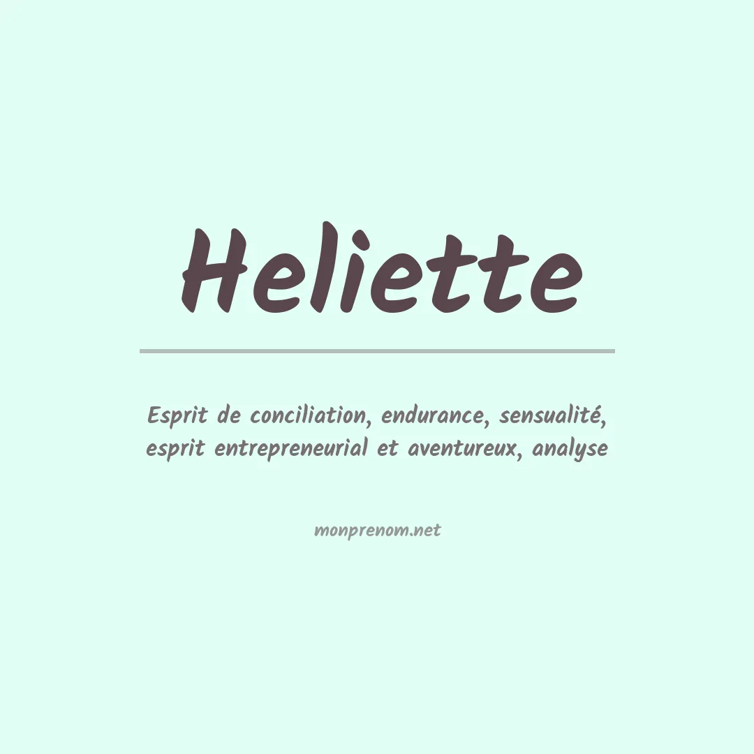 Signification du Prénom Heliette Signification du Prénom Heliette