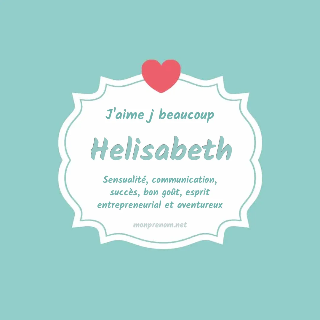 j'aime beaucoup Helisabeth