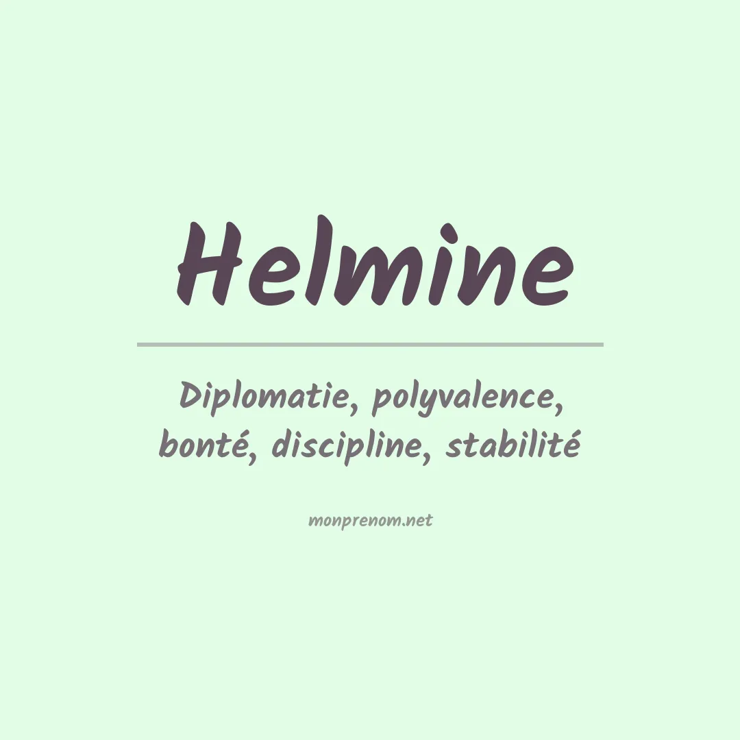 Signification du Prénom Helmine Signification du Prénom Helmine