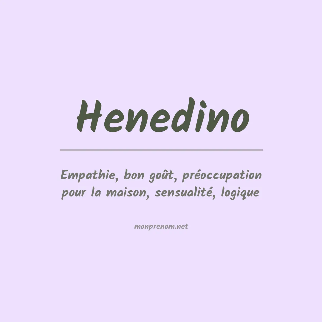 Signification du Prénom Henedino Signification du Prénom Henedino