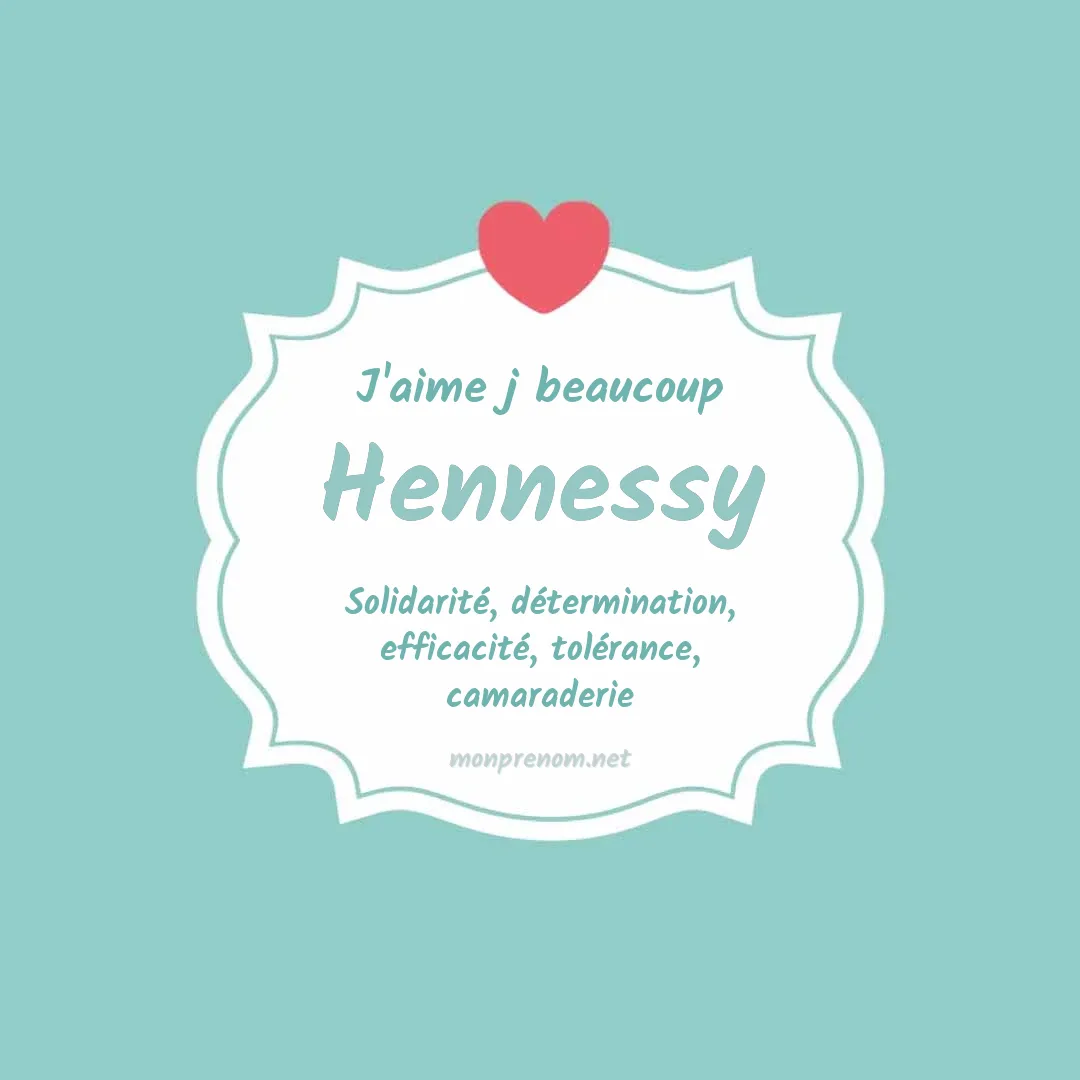j'aime beaucoup Hennessy