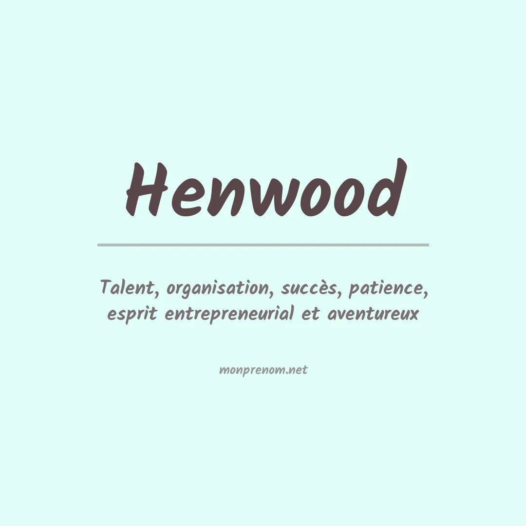 Signification du Prénom Henwood Signification du Prénom Henwood