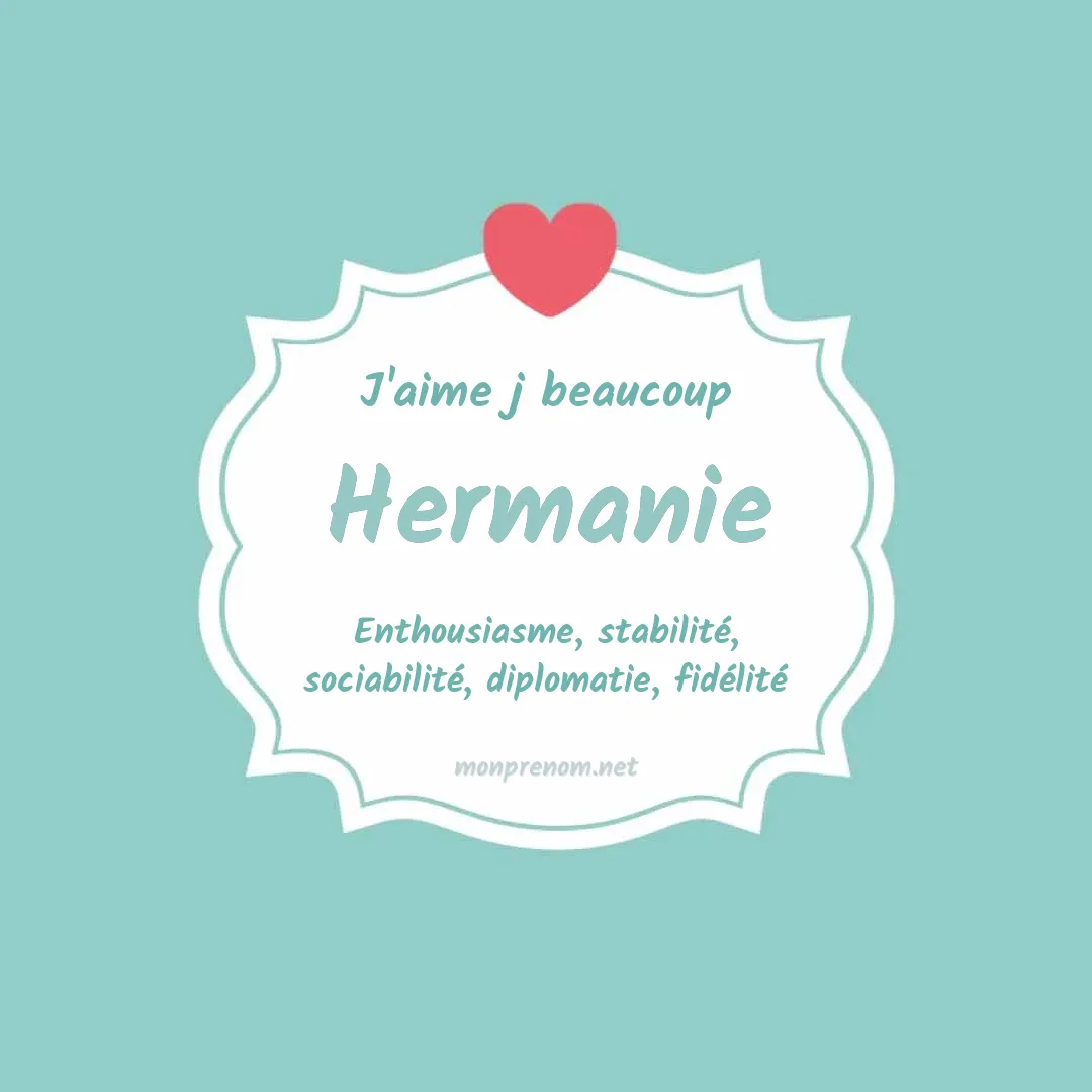 j'aime beaucoup Hermanie