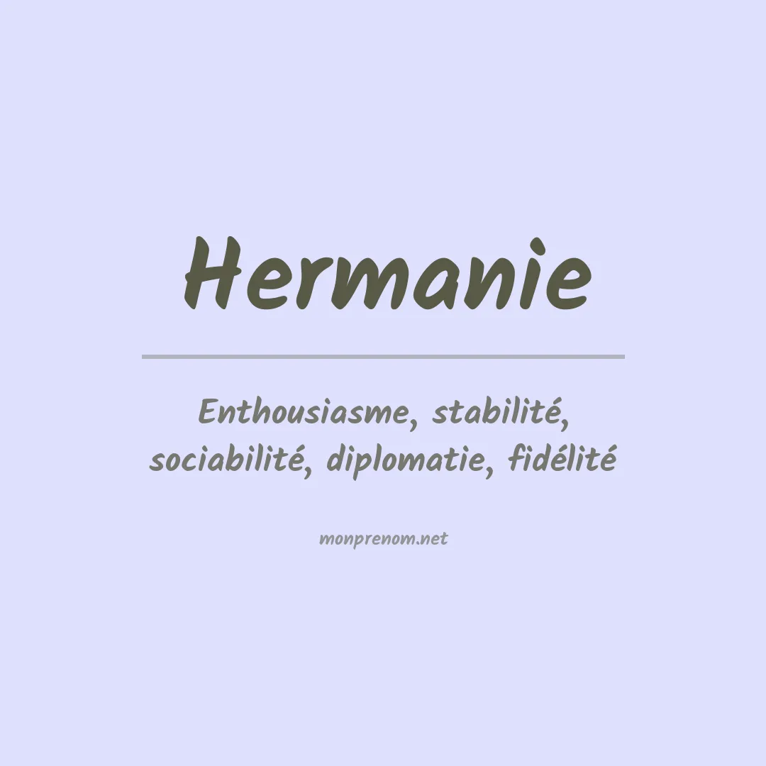Signification du Prénom Hermanie Signification du Prénom Hermanie