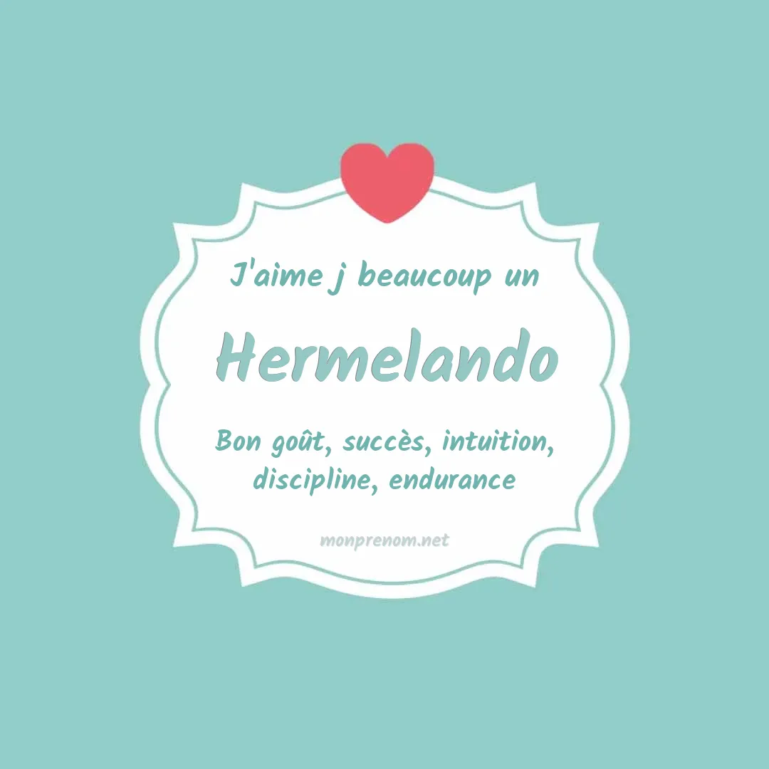 j'aime beaucoup Hermelando