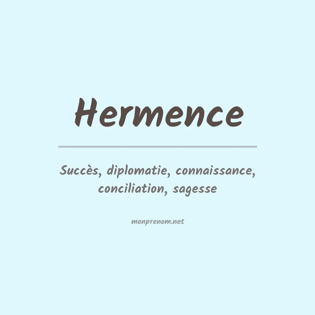 Signification du Prénom Hermence Signification du Prénom Hermence