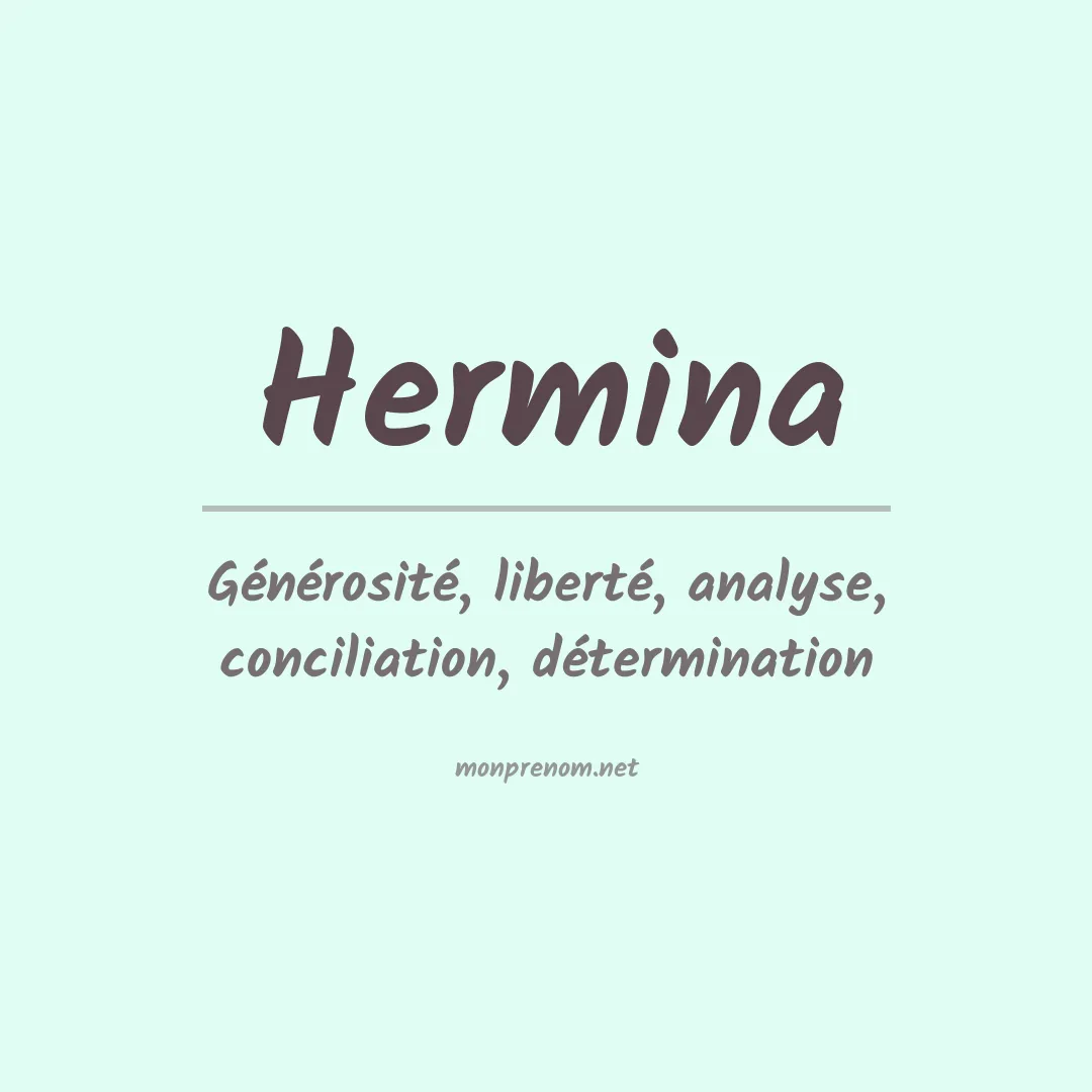 Signification du Prénom Hermina Signification du Prénom Hermina