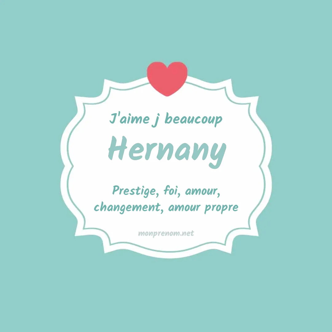 j'aime beaucoup Hernany