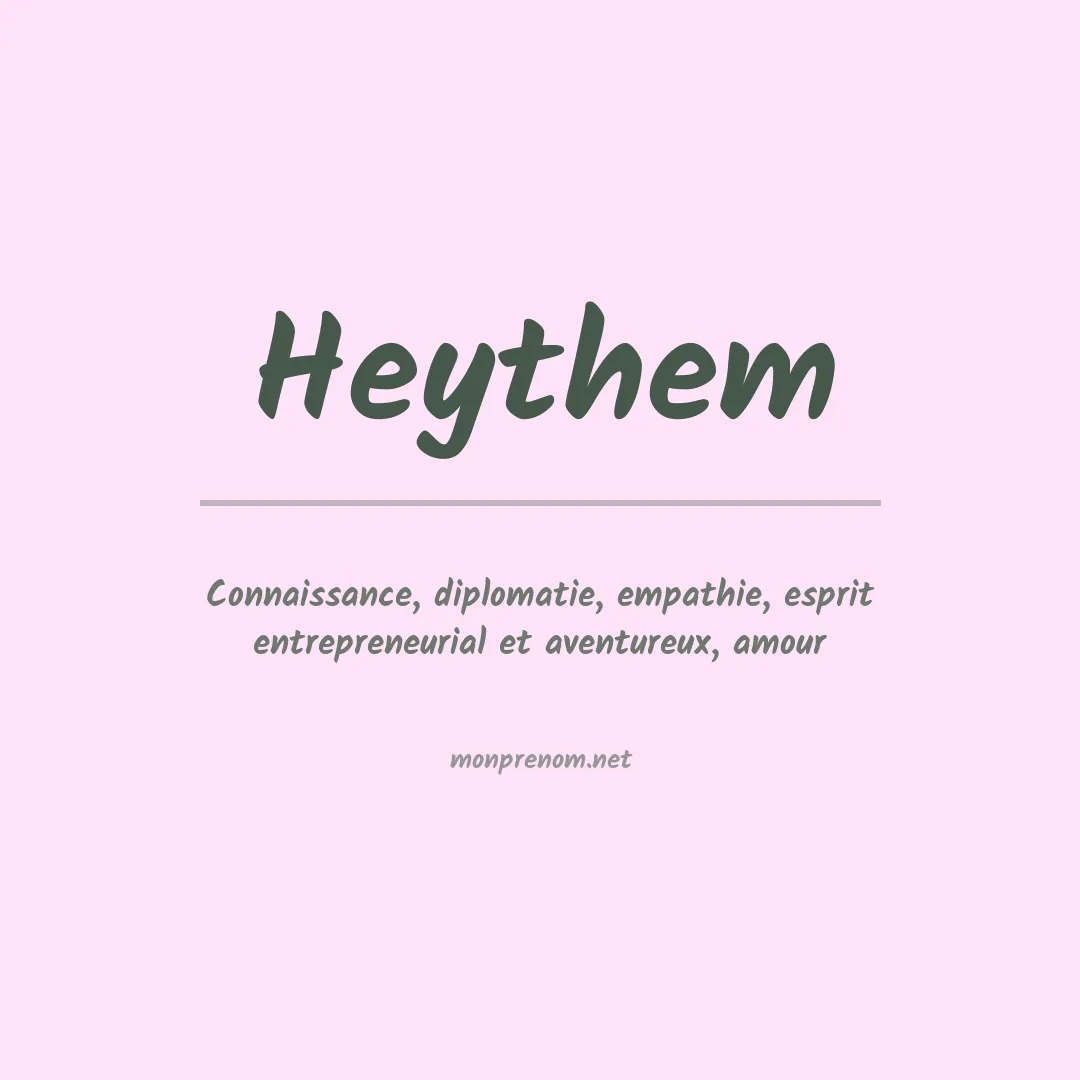 Signification du Prénom Heythem Signification du Prénom Heythem