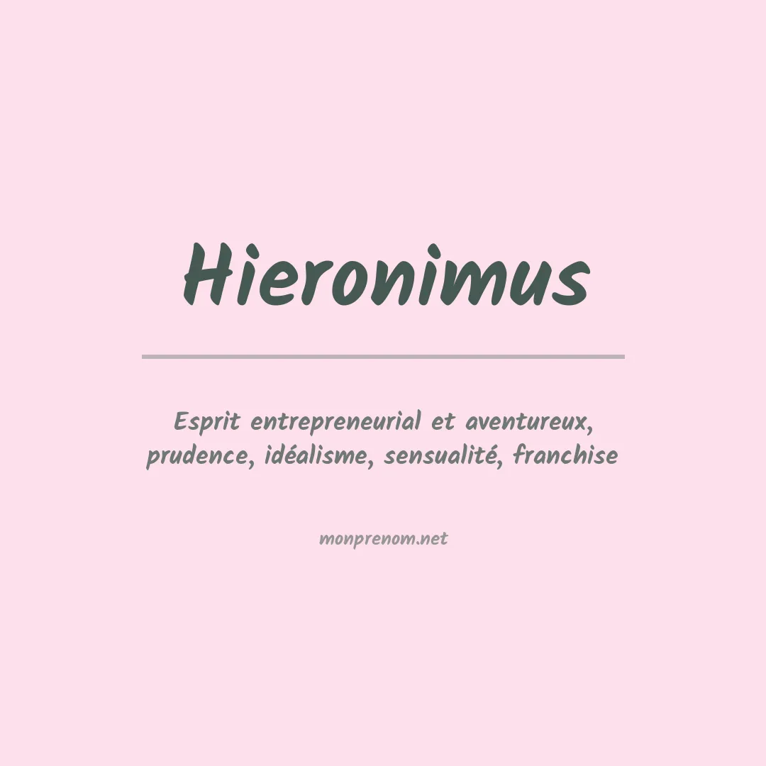 Signification du Prénom Hieronimus Signification du Prénom Hieronimus