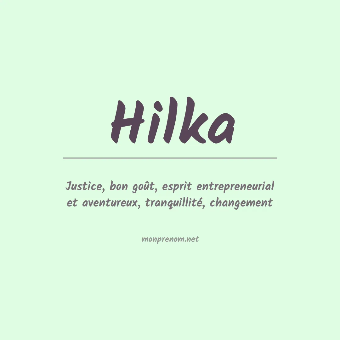 Signification du Prénom Hilka