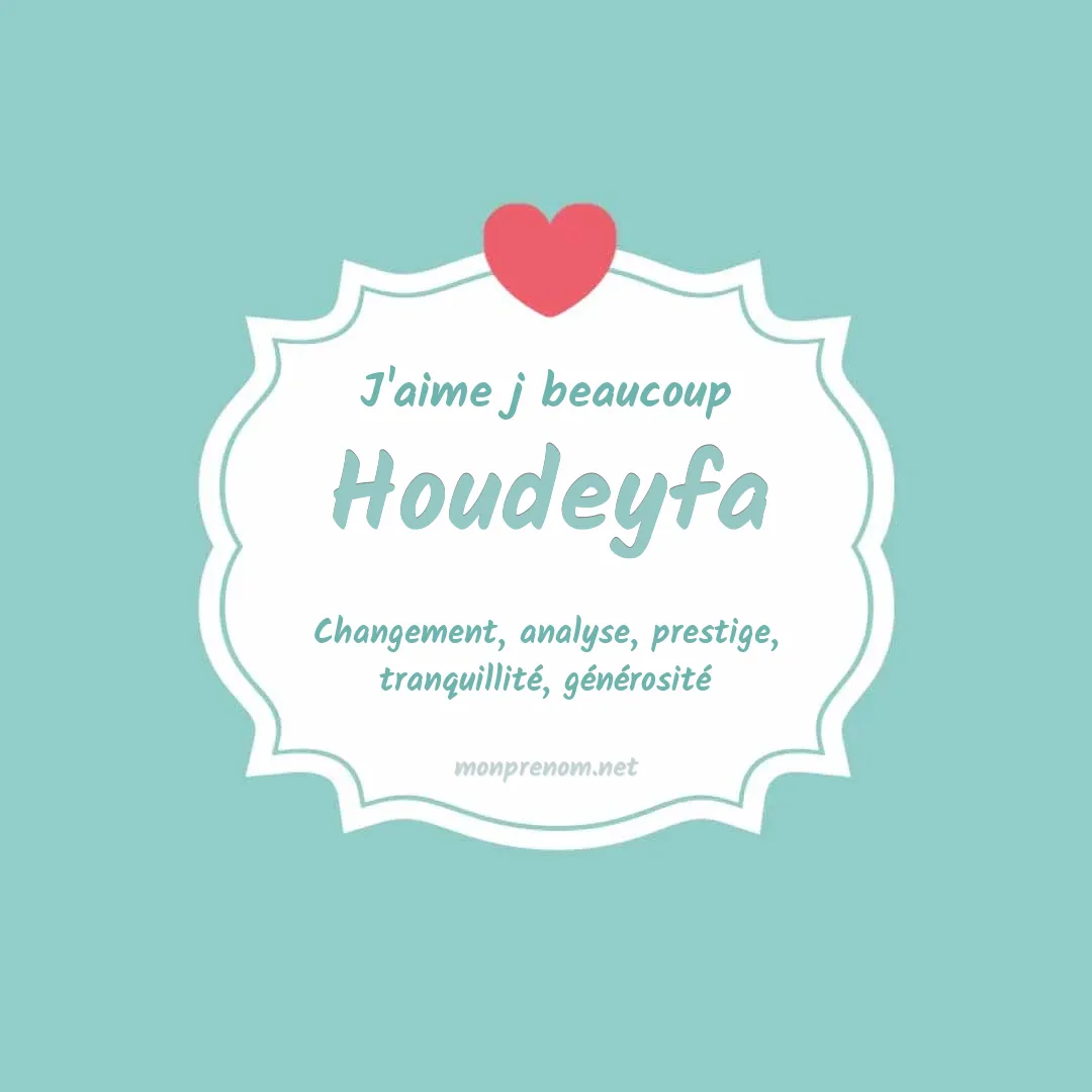 j'aime beaucoup Houdeyfa