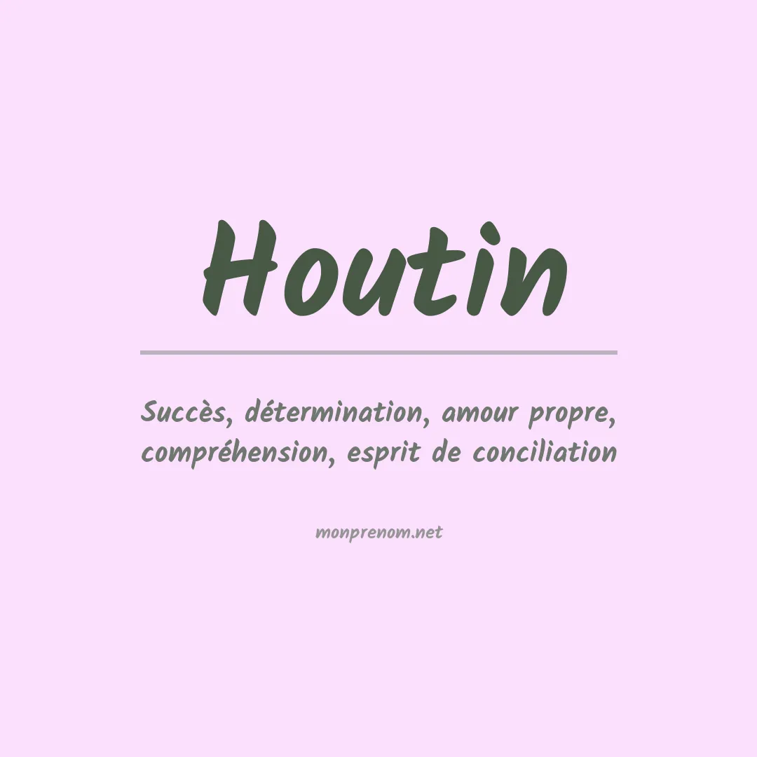 Signification du Prénom Houtin Signification du Prénom Houtin