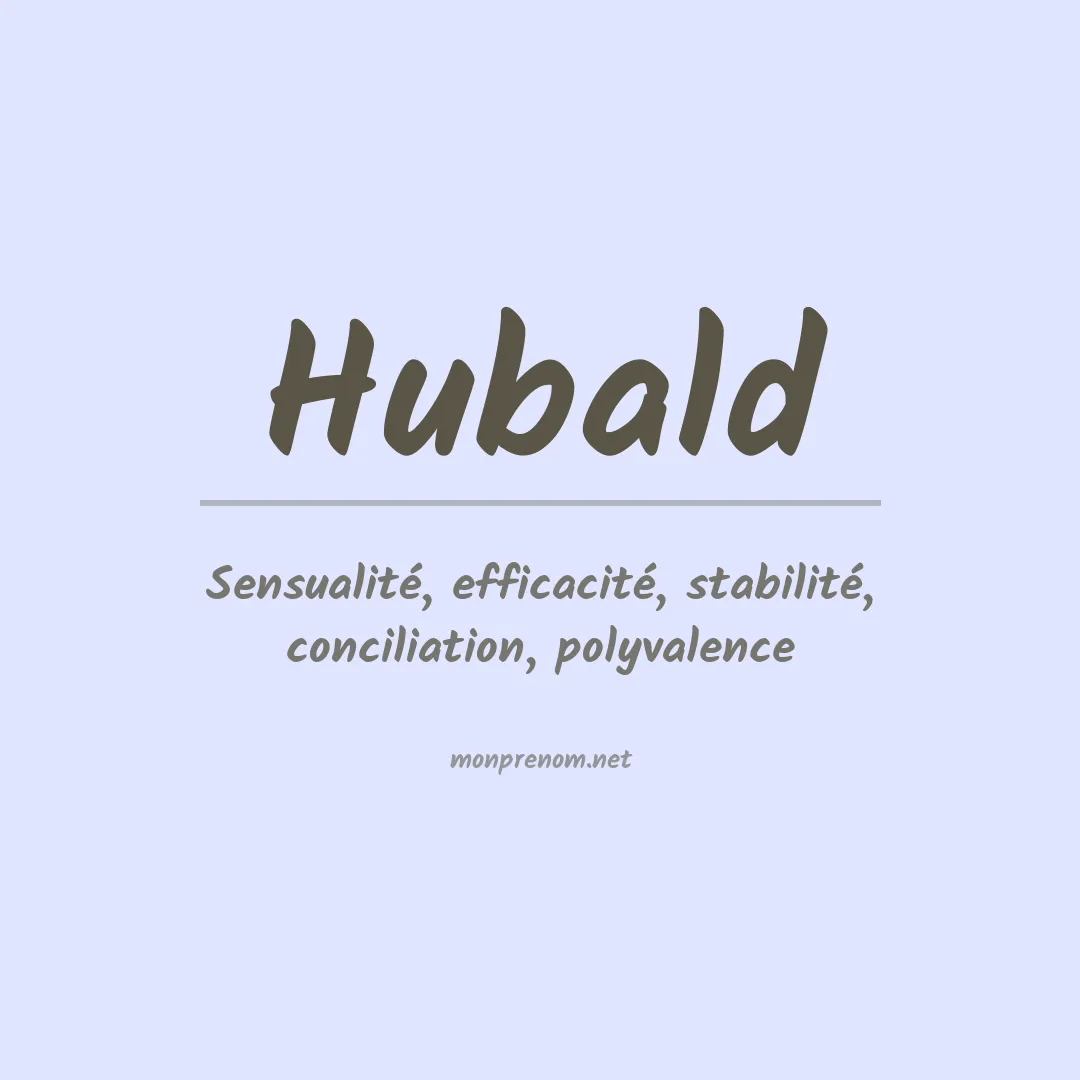 Signification du Prénom Hubald Signification du Prénom Hubald
