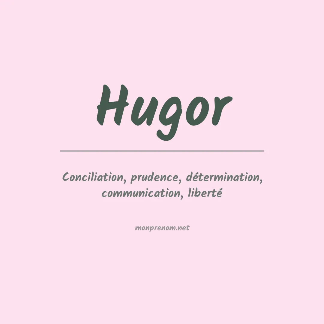 Signification du Prénom Hugor