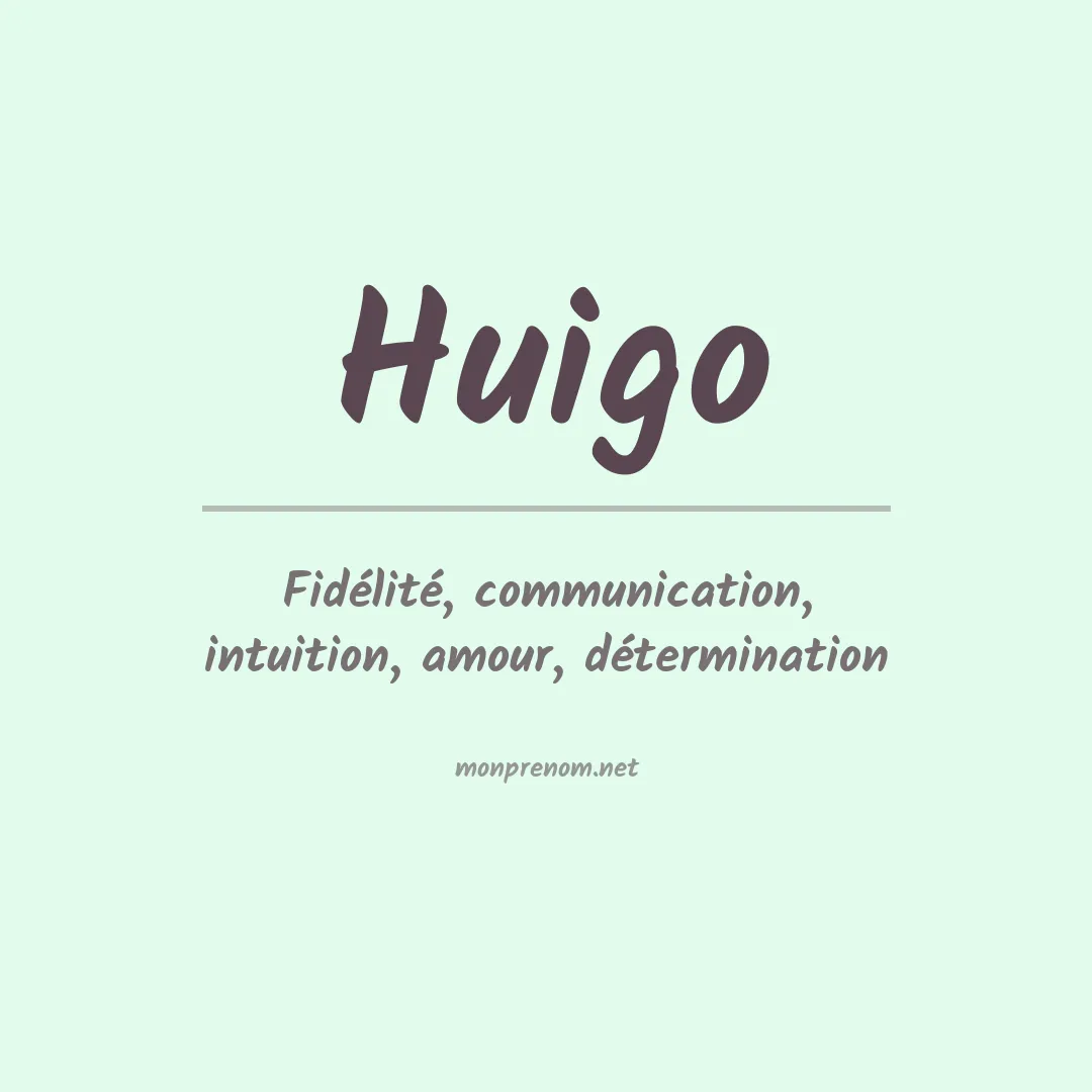 Signification du Prénom Huigo
