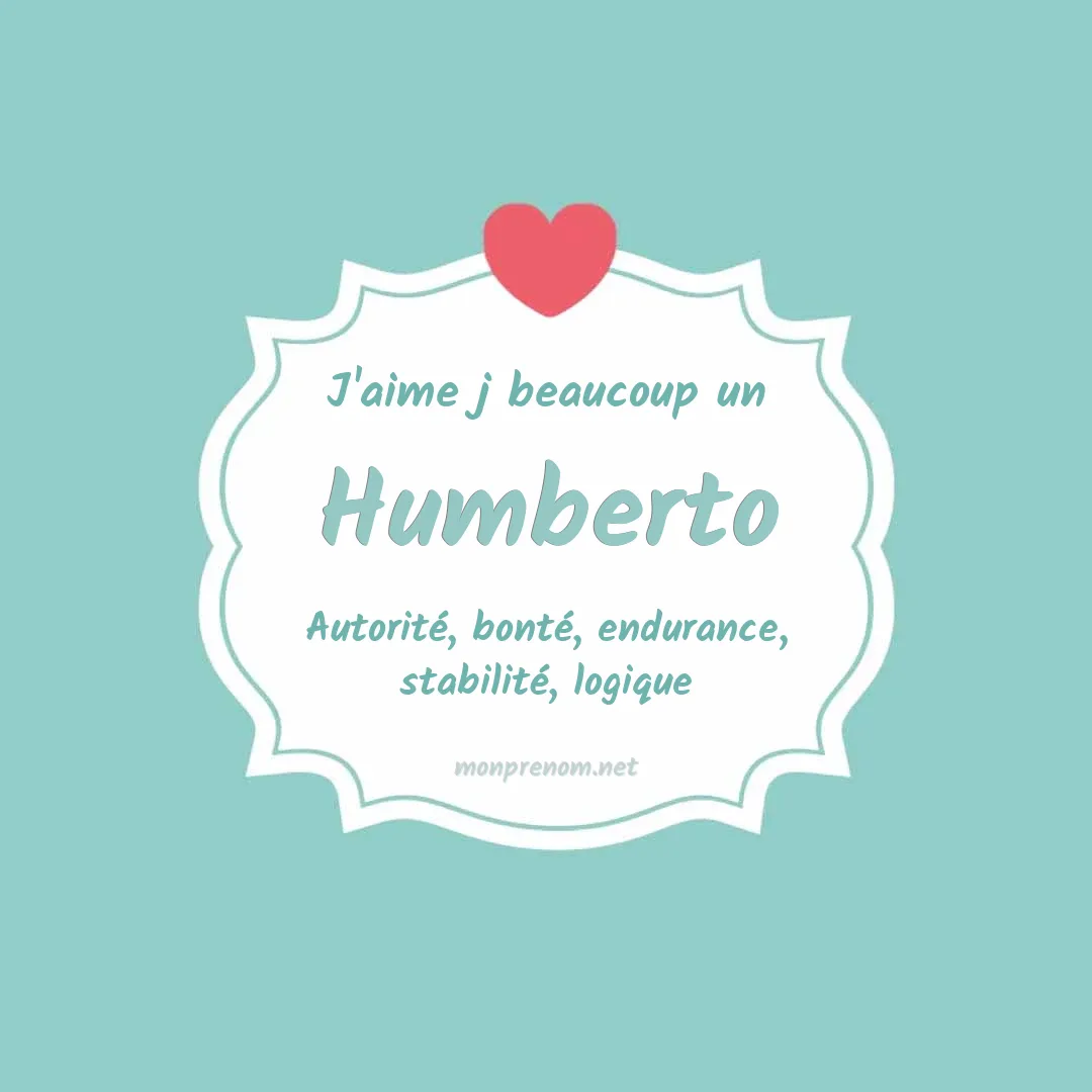 j'aime beaucoup Humberto