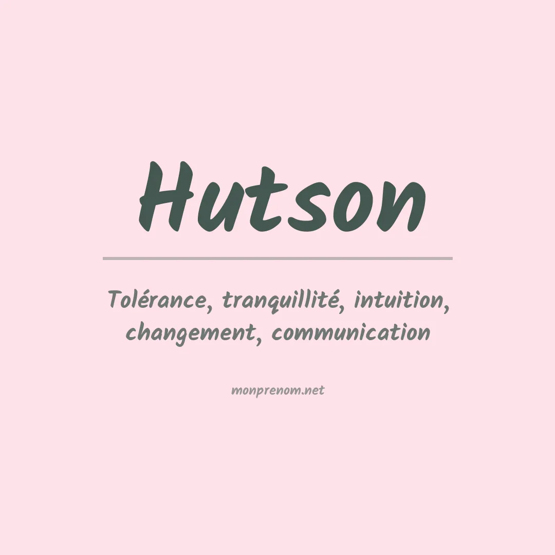 Signification du Prénom Hutson