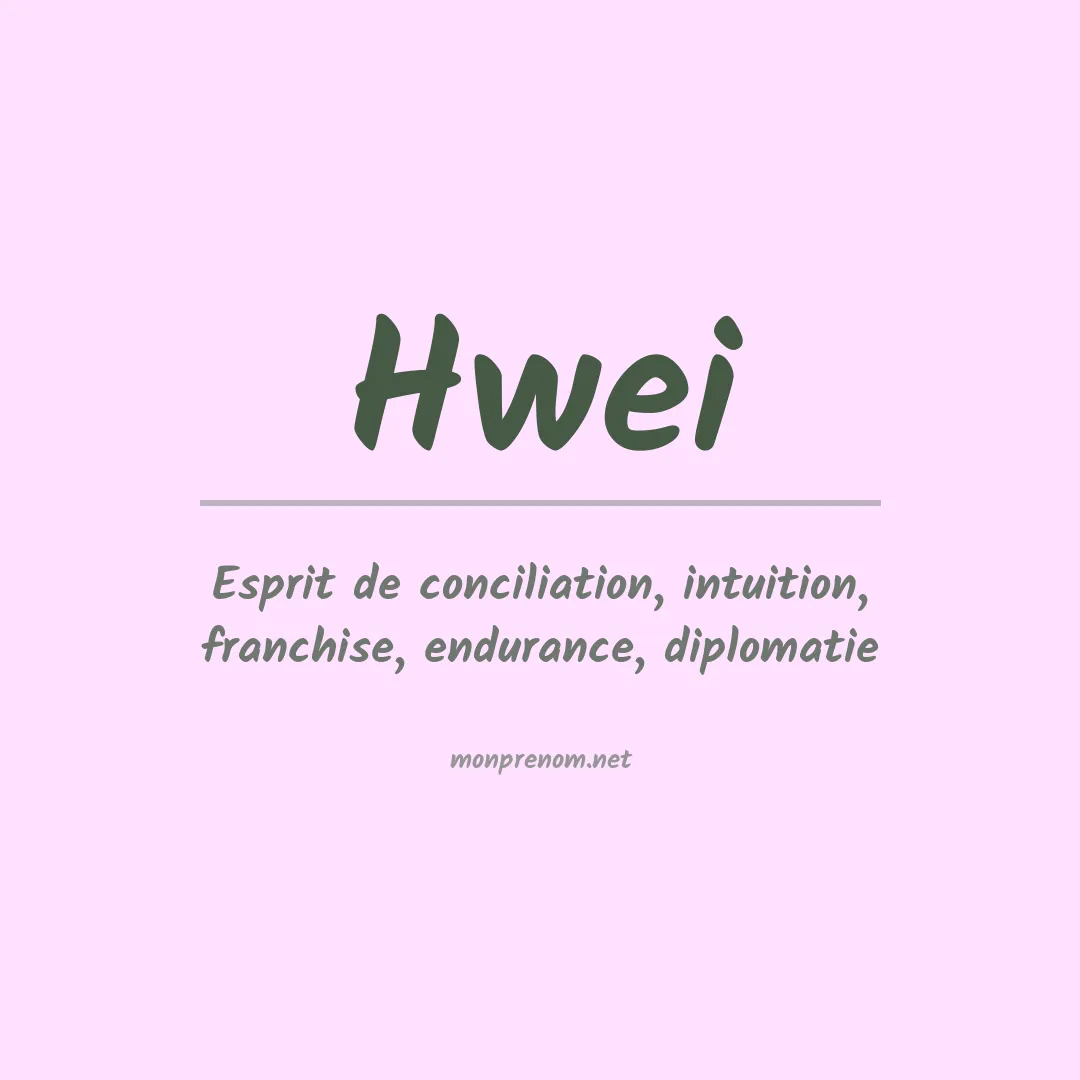 Signification du Prénom Hwei Signification du Prénom Hwei