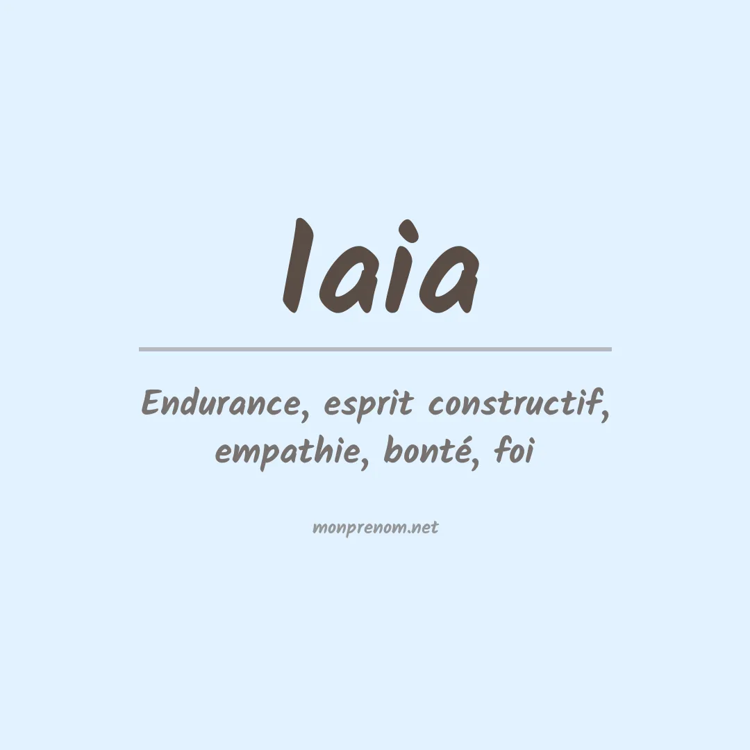 Signification du Prénom Iaia Signification du Prénom Iaia