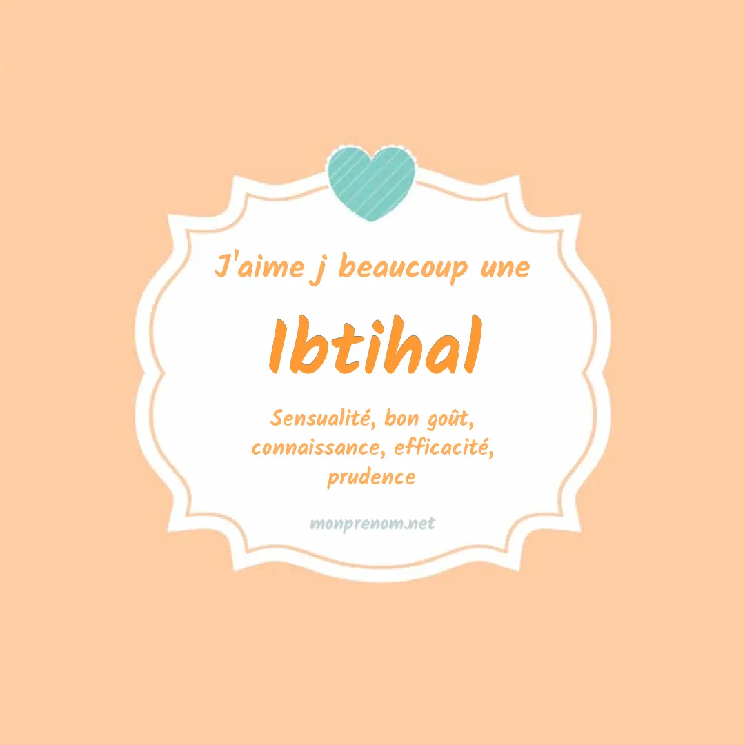 j'aime beaucoup Ibtihal
