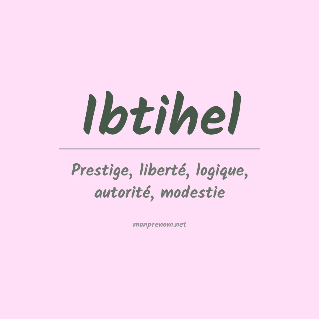 Signification du Prénom Ibtihel Signification du Prénom Ibtihel