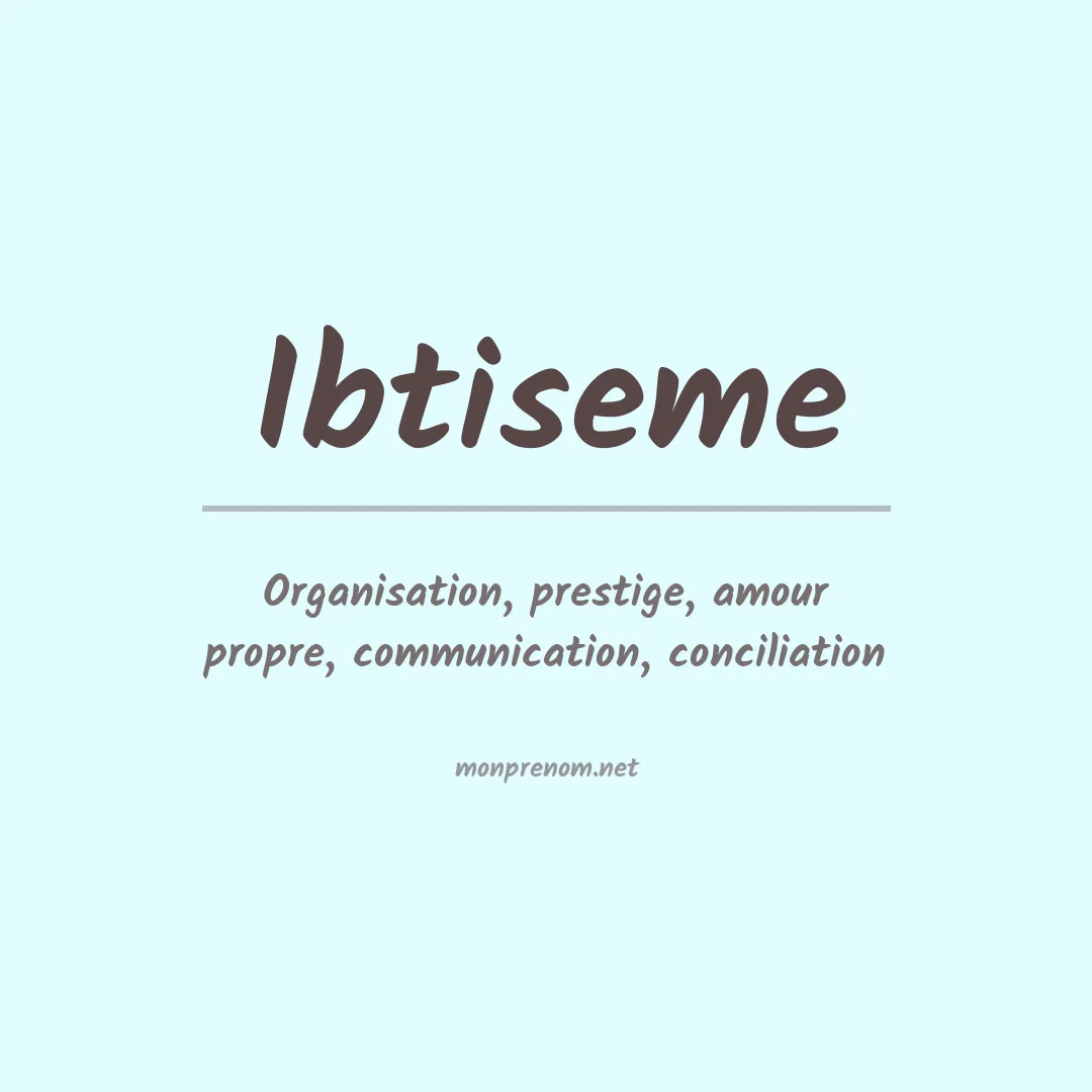 Signification du Prénom Ibtiseme Signification du Prénom Ibtiseme