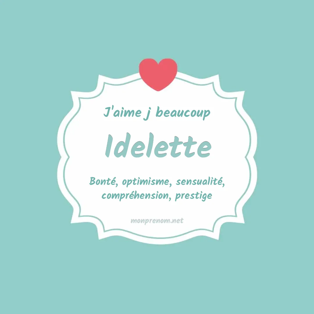 j'aime beaucoup Idelette