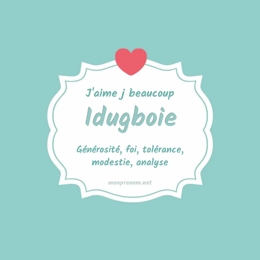 j'aime beaucoup Idugboie