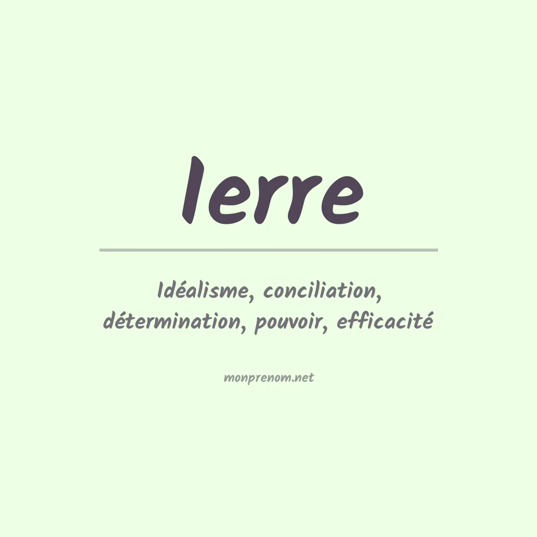 Signification du Prénom Ierre Signification du Prénom Ierre