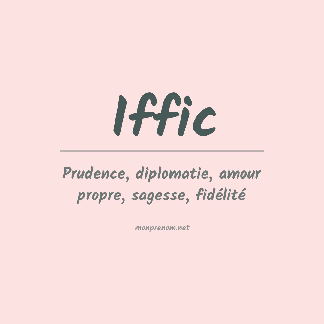 Signification du Prénom Iffic Signification du Prénom Iffic
