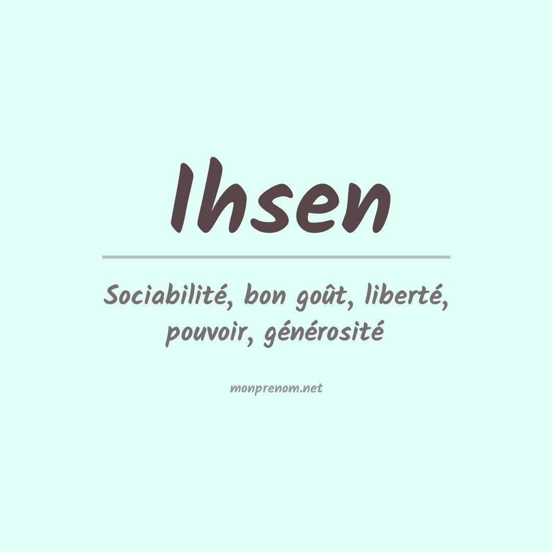 Signification du Prénom Ihsen Signification du Prénom Ihsen