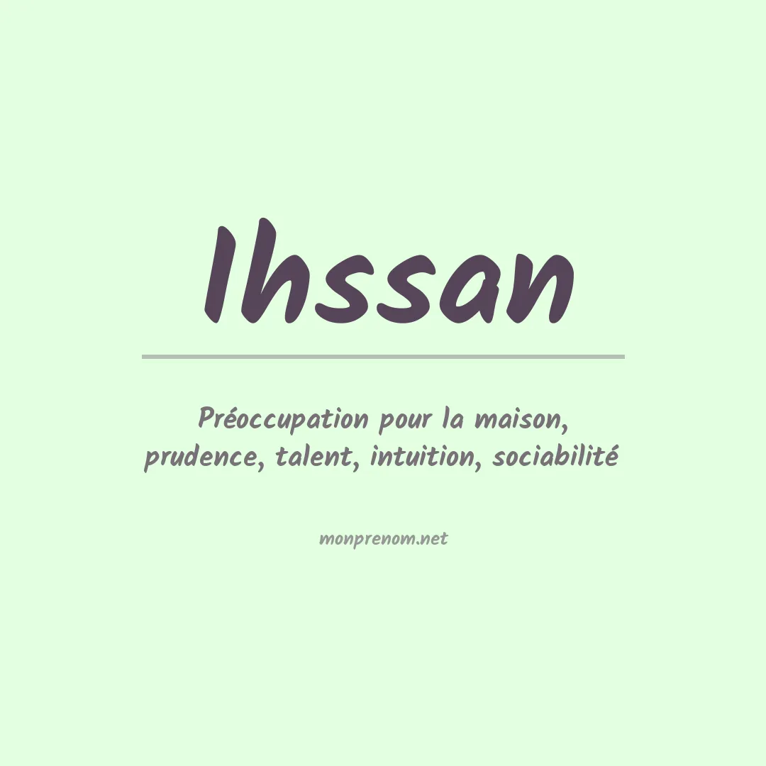 Signification du Prénom Ihssan Signification du Prénom Ihssan