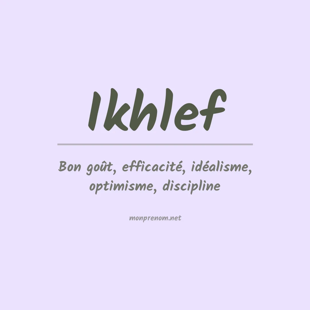 Signification du Prénom Ikhlef Signification du Prénom Ikhlef