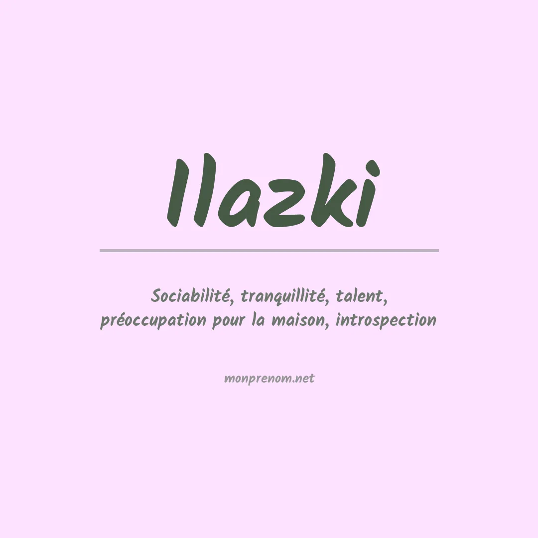 Signification du Prénom Ilazki Signification du Prénom Ilazki
