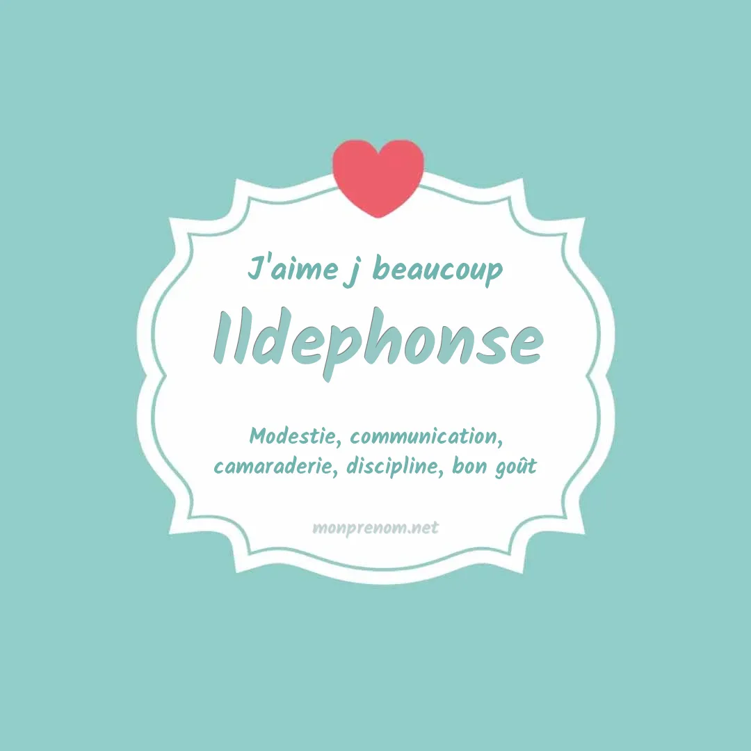 j'aime beaucoup Ildephonse