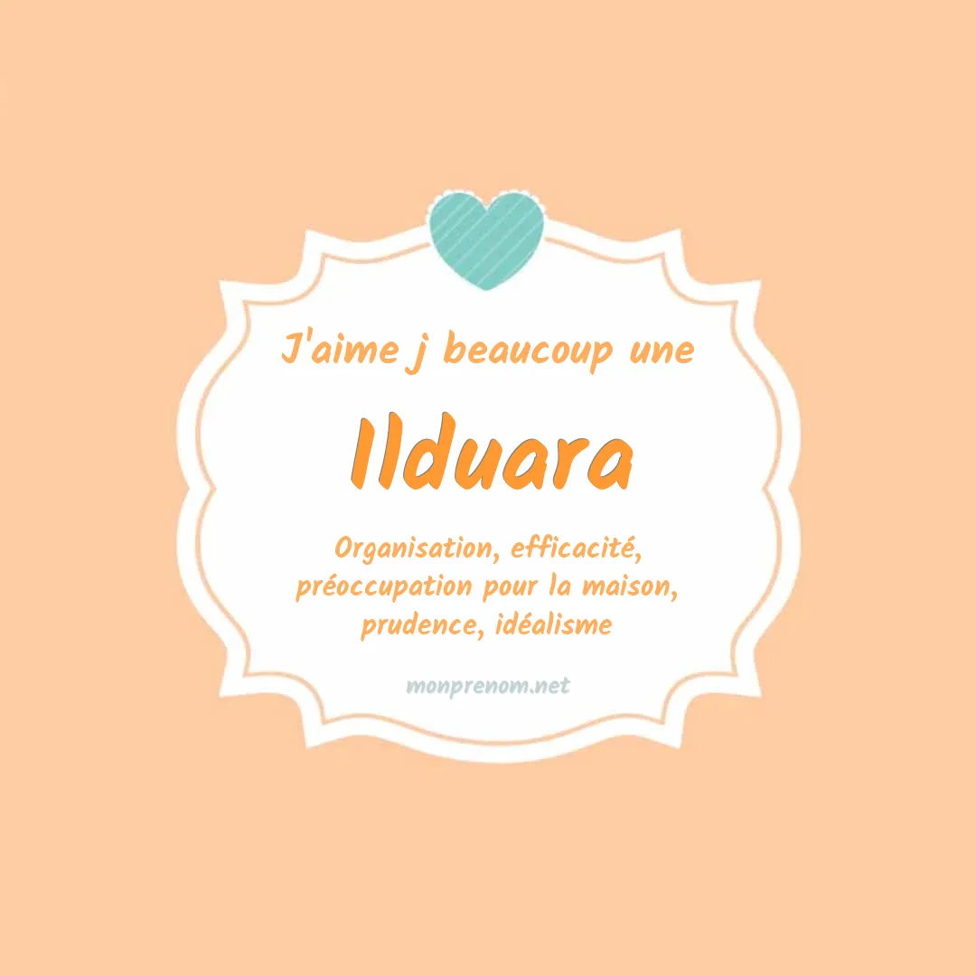 j'aime beaucoup Ilduara