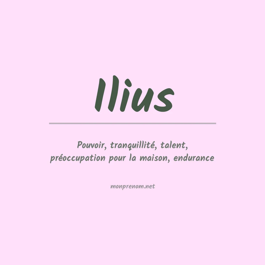 Signification du Prénom Ilius