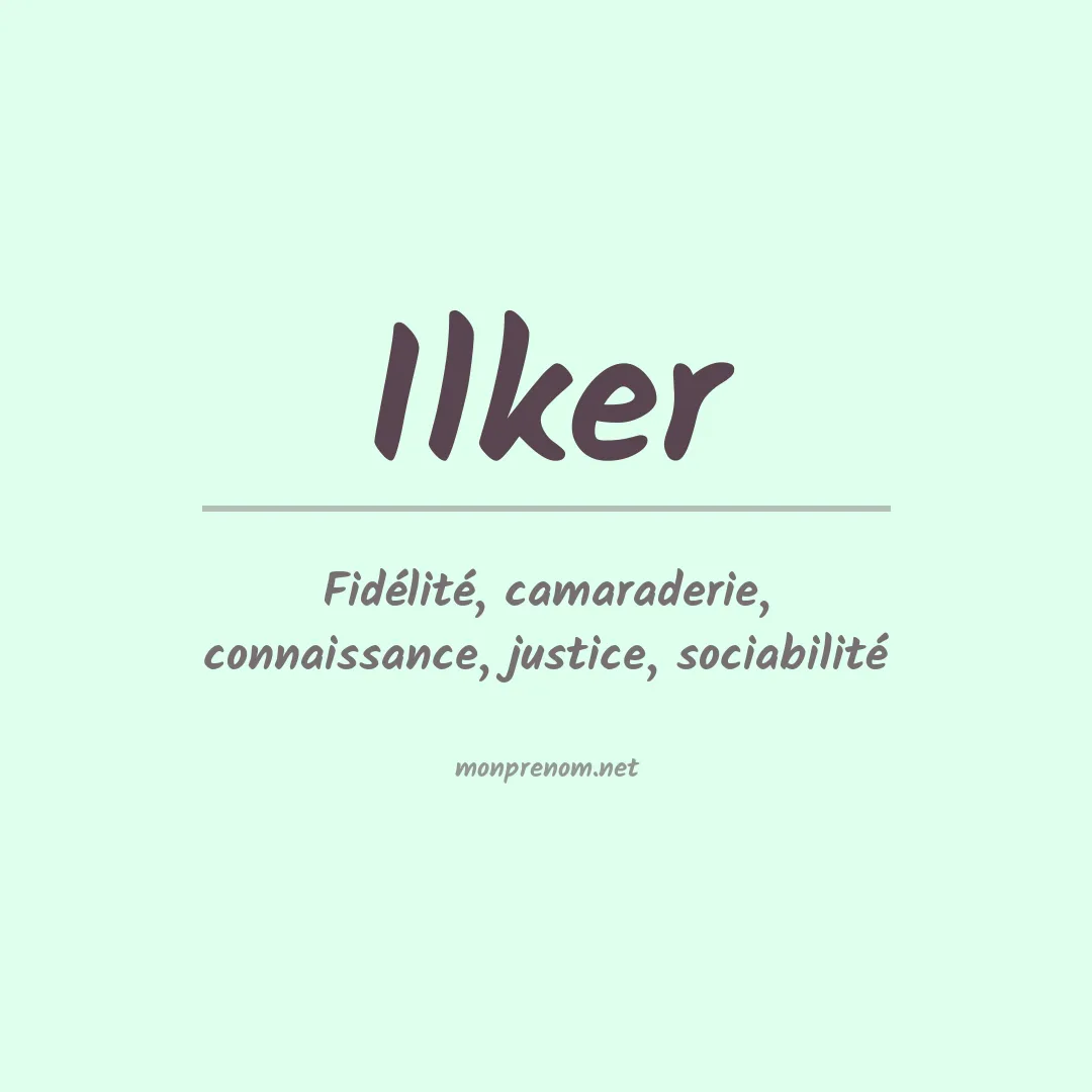 Signification du Prénom Ilker