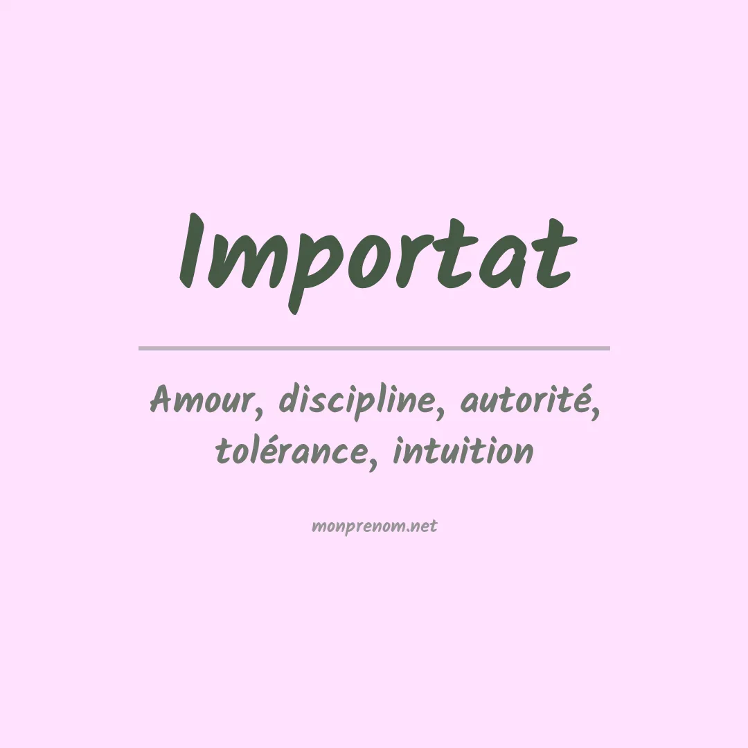 Signification du Prénom Importat Signification du Prénom Importat