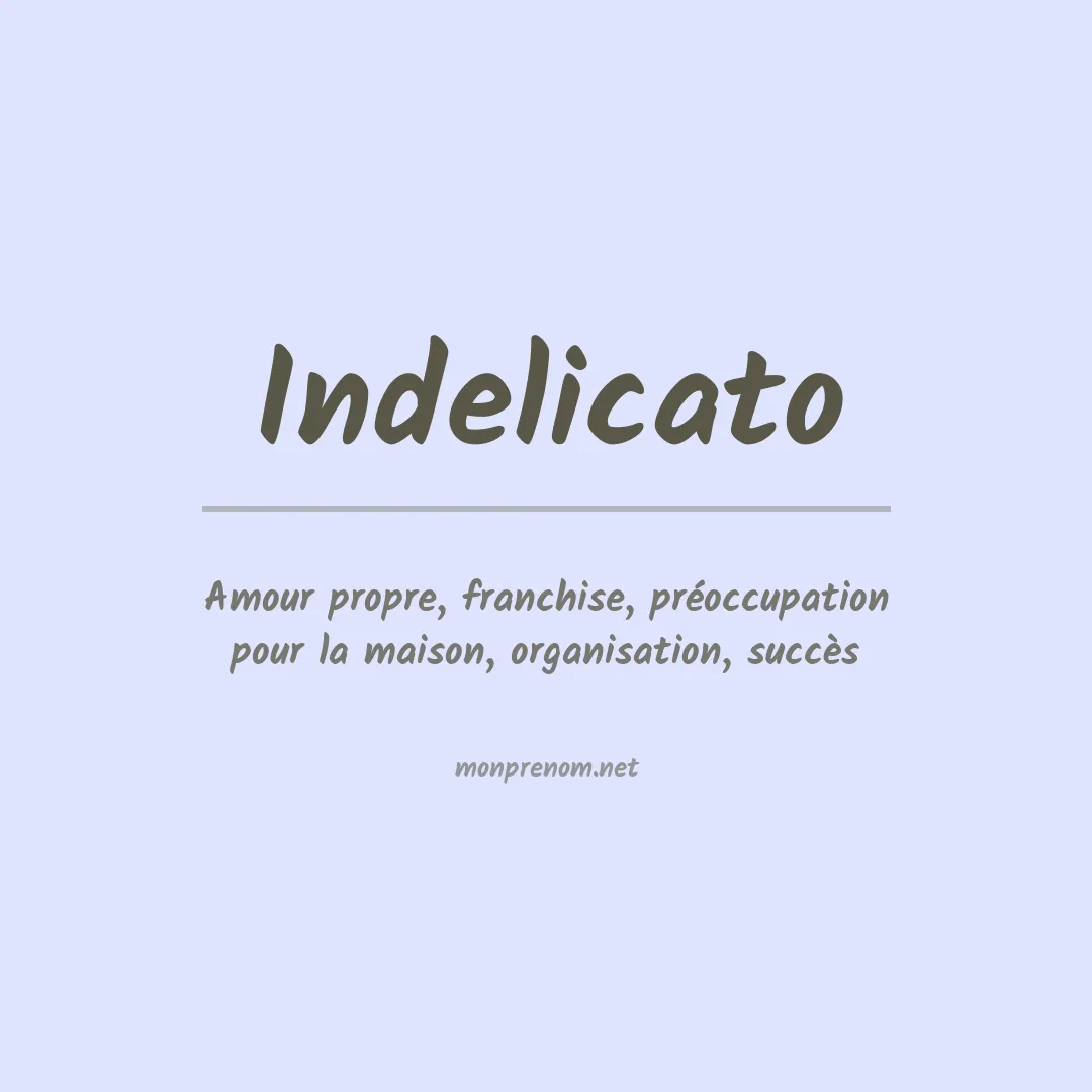 Signification du Prénom Indelicato