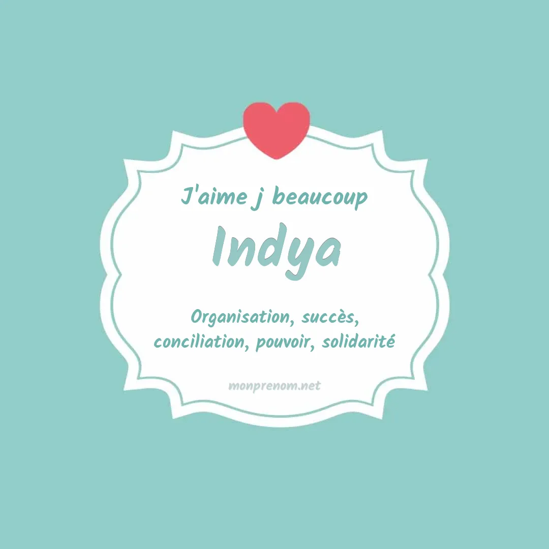 j'aime beaucoup Indya