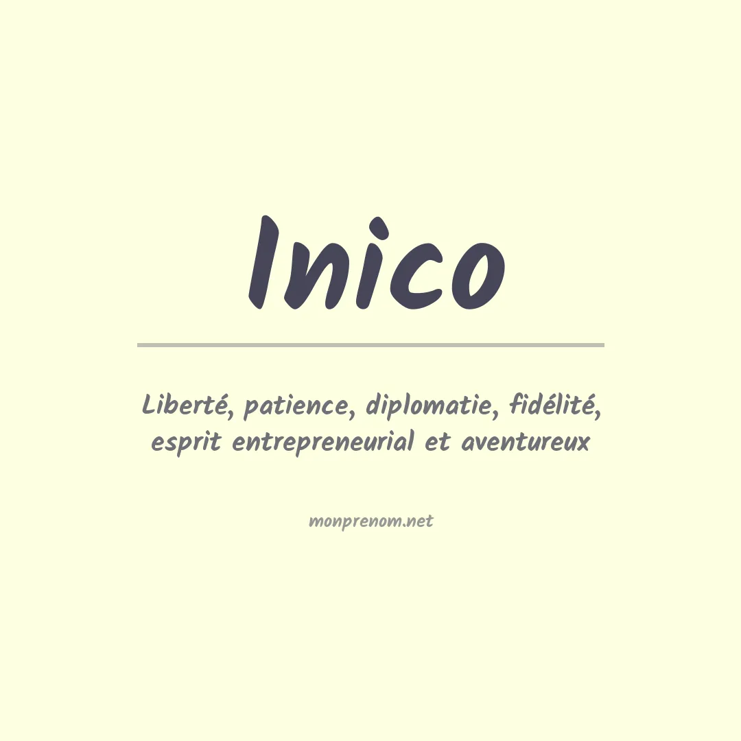 Signification du Prénom Inico Signification du Prénom Inico