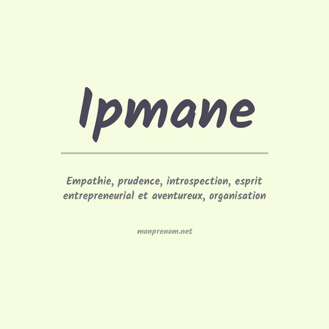 Signification du Prénom Ipmane Signification du Prénom Ipmane