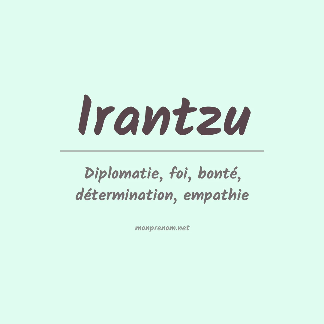 Signification du Prénom Irantzu Signification du Prénom Irantzu