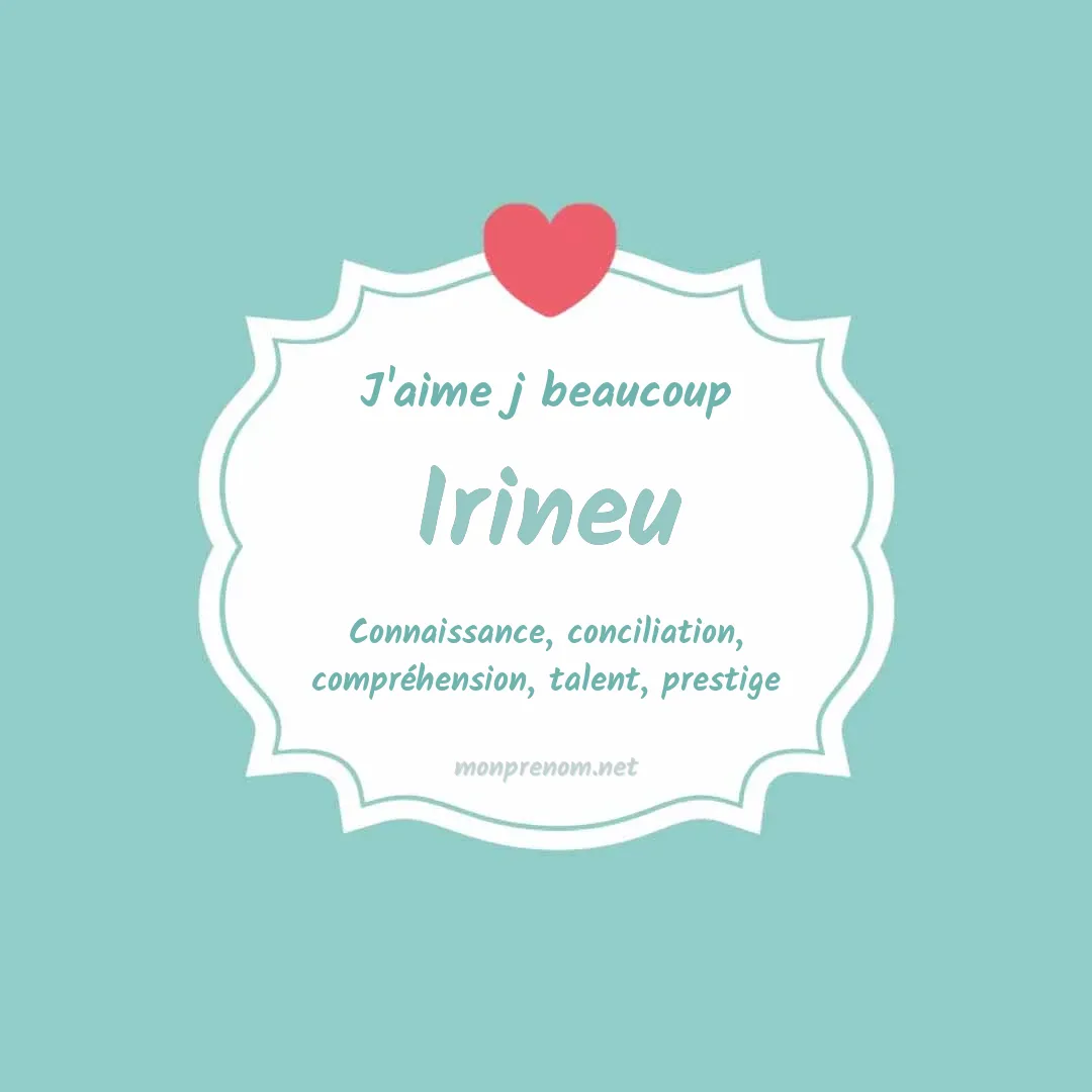j'aime beaucoup Irineu