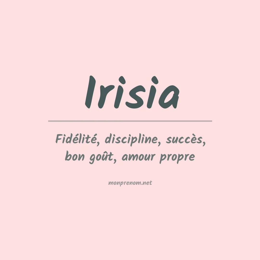 Signification du Prénom Irisia Signification du Prénom Irisia